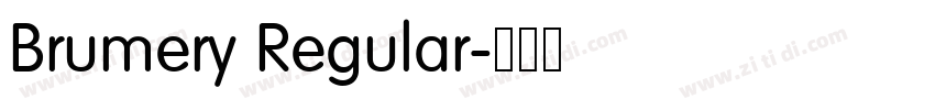 Brumery Regular字体转换 Brumery Regular字体转换